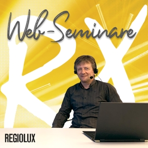 Immer up to date mit Regiolux Web-Seminare