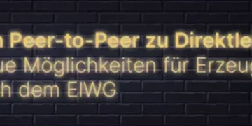 "Von Peer-to-Peer zu Direktleitungen: Neue Möglichkeiten für Erzeuger nach dem ElWG"